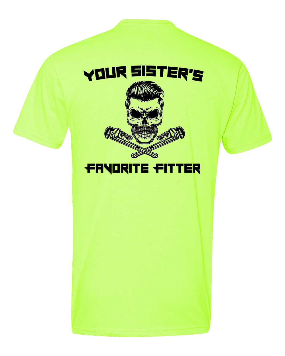 Your Sisters Favorite Pipe Fitter Safety Yellow Tee